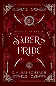 Download a book for free online Saber's Pride FB2 DJVU PDB by C.M. Banschbach 9780999220368 in English
