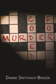 Title: Coded for Murder, Author: Dianne Smithwick-Braden