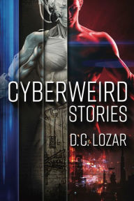 Title: CyberWeird Stories: A Contagious Collection of Short Stories and Poems, Author: Big Hom B.