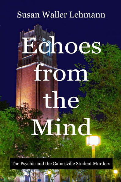 Echoes from the Mind: The Psychic and the Gainesville Student Murders