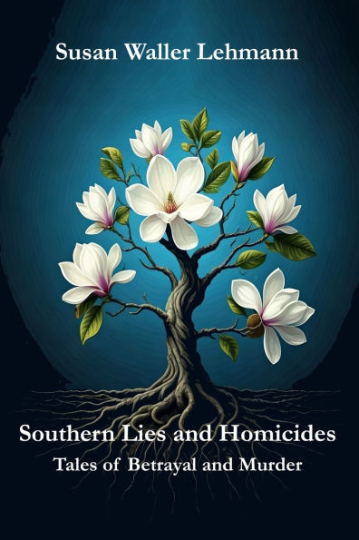 Southern Lies and Homicides: Tales of Betrayal Murder