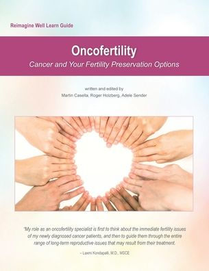 Reimagine Well Learn Guide: Oncofertility: Fertility Preservation Options And Cancer