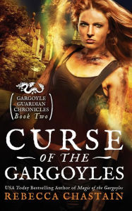 Title: Curse of the Gargoyles, Author: Rebecca Chastain