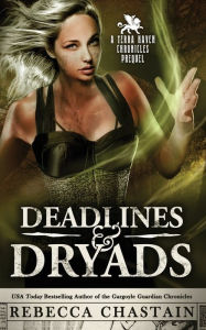 Title: Deadlines & Dryads: A Terra Haven Chronicles Prequel, Author: Rebecca Chastain