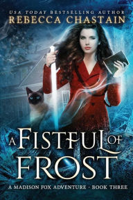 Title: A Fistful of Frost, Author: Rebecca Chastain