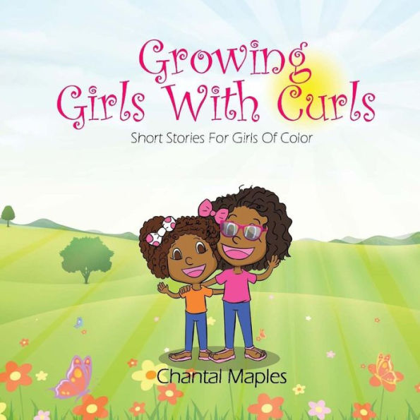 Growing Girls With Curls: Short Stories For Girls of Color