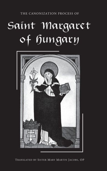 The Canonization Process of Saint Margaret of Hungary