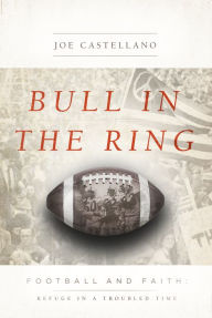 Title: Bull in the Ring: Football and Faith: Refuge in a Troubled Time, Author: Bad Advice