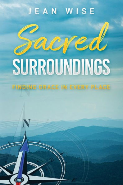 Sacred Surroundings: Finding Grace in Every Place