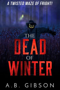 Title: The Dead of Winter, Author: A.B. Gibson