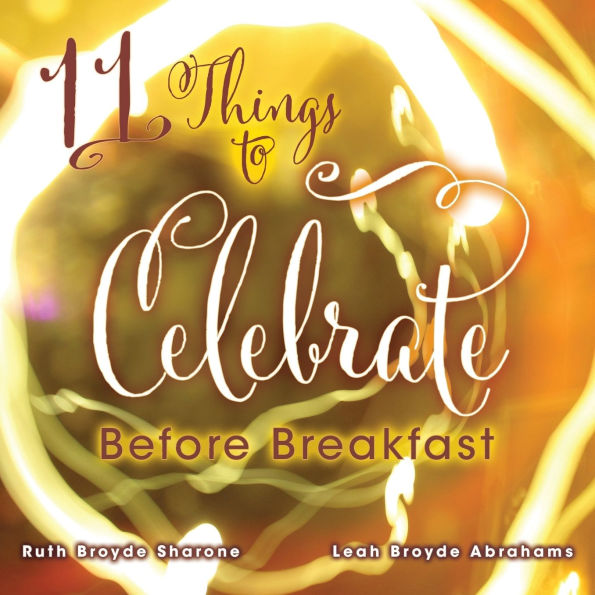 11 Things to Celebrate Before Breakfast