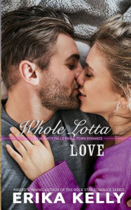 Title: Whole Lotta Love, Author: Erika Kelly