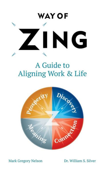 Way of Zing: A Guide to Aligning Work & Life