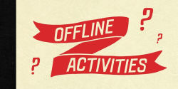 Alternative view 1 of Offline Activities