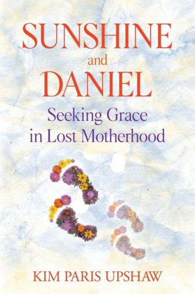 Sunshine and Daniel: Seeking Grace Lost Motherhood