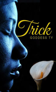 Title: TRICK, Author: Goddess Ty