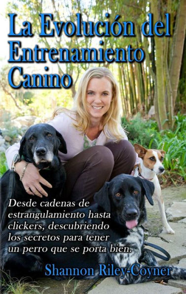 La Evolución del Entrenamiento Canino: Desde cadenas de, descubriendo los secretos para tener un perro que se porta bien.