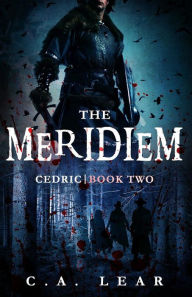 Title: The Meridiem: Cedric, Book 2, Author: C a Lear