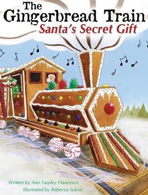 The Gingerbread Train: Santa's Secret Gift