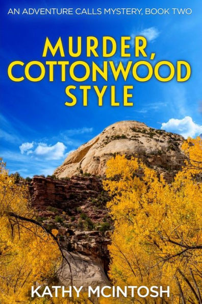 Murder, Cottonwood Style, An Adventure Calls Mystery, Book Two