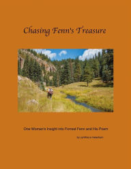 Title: Chasing Fenn's Treasure: One Woman's Insight into Forrest Fenn and His Poem, Author: San