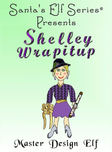 Shelley Wrapitup, Master Design Elf