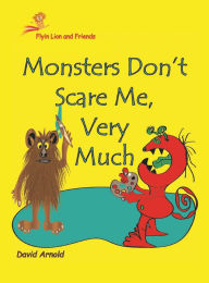 Title: Monsters Don't Scare Me, Very Much, Author: David Arnold