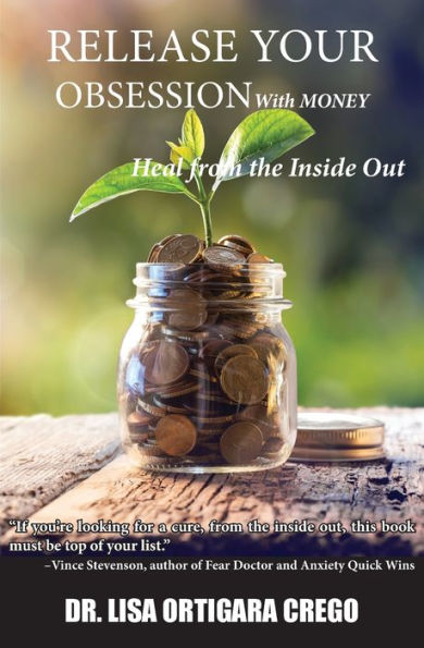 Release Your Obsession With MONEY: Heal from the Inside Out