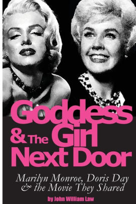 Goddess And The Girl Next Door Marilyn Monroe Doris Day And The