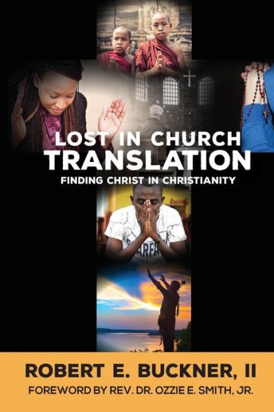 Lost In Church Translation: Finding Christ In Christianity
