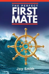 Title: The Perfect First Mate, Author: Joy Smith