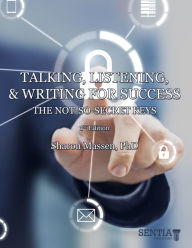 Title: Talking, Listening, & Writing for Success: The Not-so-Secret Keys, Author: Sharon Massen