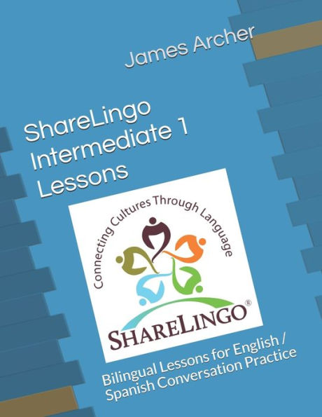 ShareLingo Intermediate 1 Lessons: Bilingual Lessons for English / Spanish Conversation Practice.