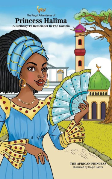 A Birthday To Remember In The Gambia: The Royal Adventures Of Princess Halima