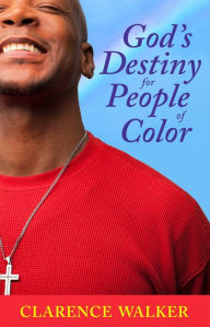 Title: God's Destiny for People of Color, Author: Clarence Walker