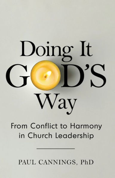 Doing it God's Way: From Conflict to Harmony Church Leadership