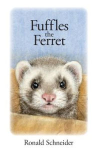 Title: Fuffles the Ferret, Author: Ronald Schneider