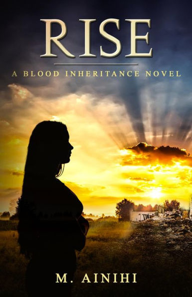 RISE: A BLOOD INHERITANCE NOVEL