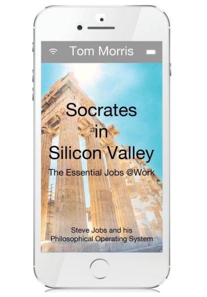 Socrates Silicon Valley: The Essential Jobs @Work