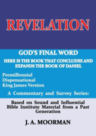 Title: Revelation: God's Final Word, Author: Jack A. Moorman