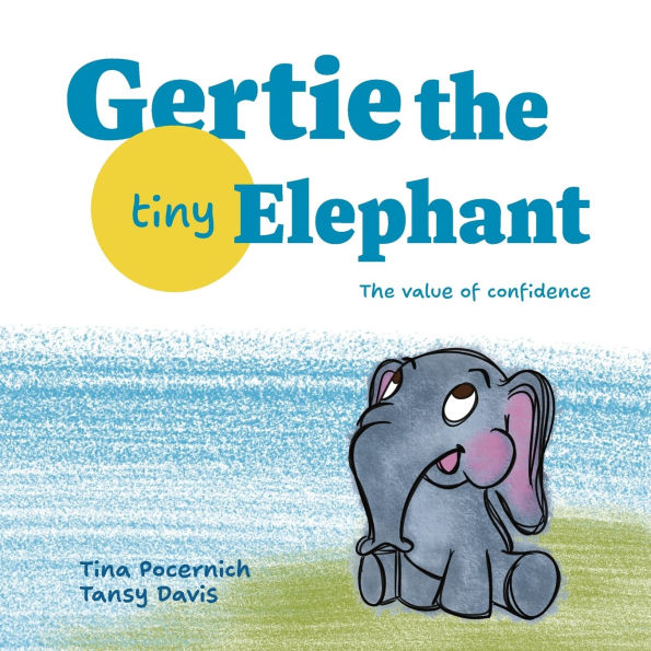 Gertie, the Tiny Elephant: The Value of Confidence