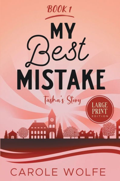 My Best Mistake: Large Print Edition: Tasha's Story
