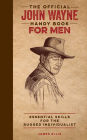 The Official John Wayne Handy Book for Men: Essential Skills for the Rugged Individualist