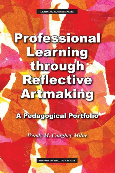 Professional Learning through Reflective Artmaking: A Pedagogical Portfolio