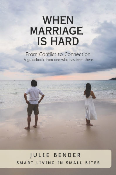 When Marriage is Hard: Smart Living in Small Bites