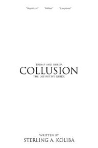 Title: Collusion: Trump and Russia The Definitive Guide, Author: Avey Tare's Slasher Flicks