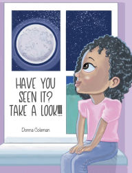 Title: Have You Seen It? Take A Look!!!!, Author: Donna Coleman