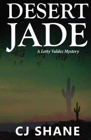 Desert Jade: A Letty Valdez Mystery