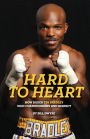 Hard to Heart: How Boxer Tim Bradley Won Championships and Respect