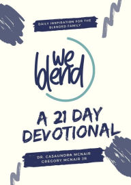 Title: We Blend- A 21 Day Devotional, Author: Casaundra McNair